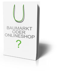 Baumarkt oder Onlineshop